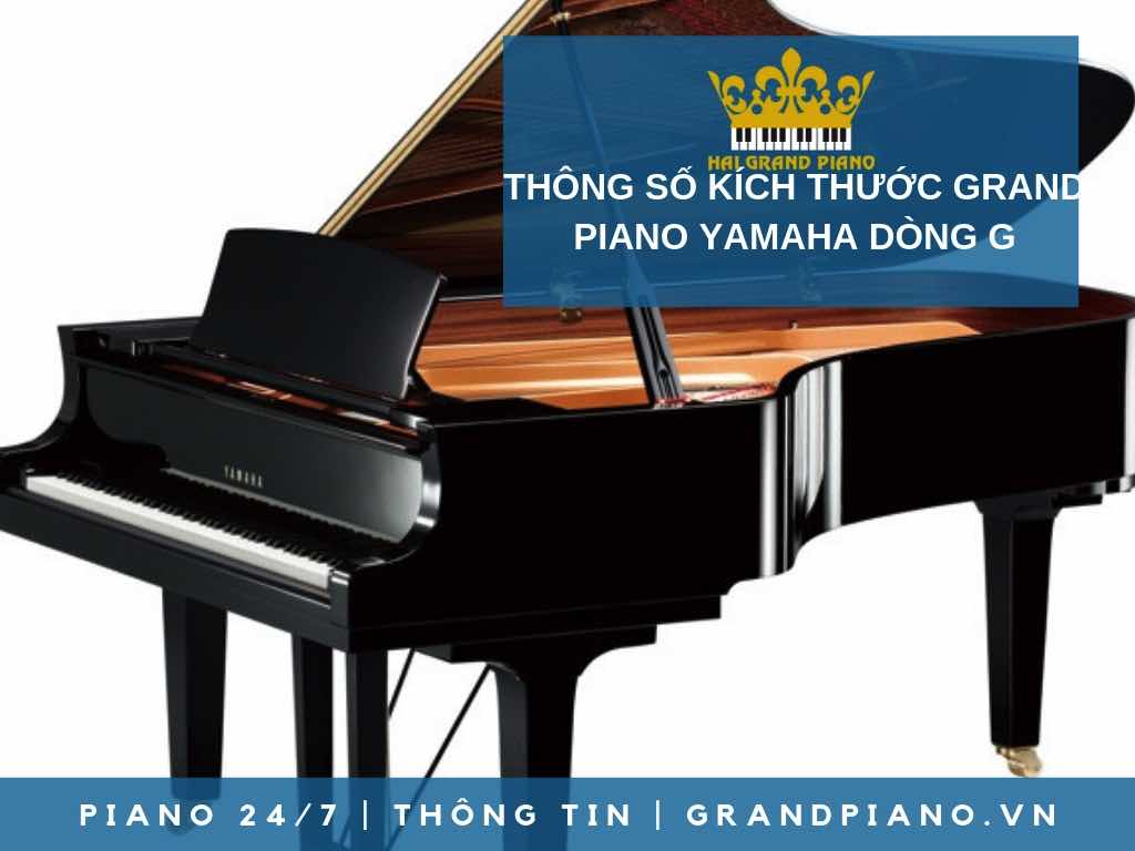 KÍCH THƯỚC , THÔNG SỐ GRAND PIANO YAMAHA DÒNG G 